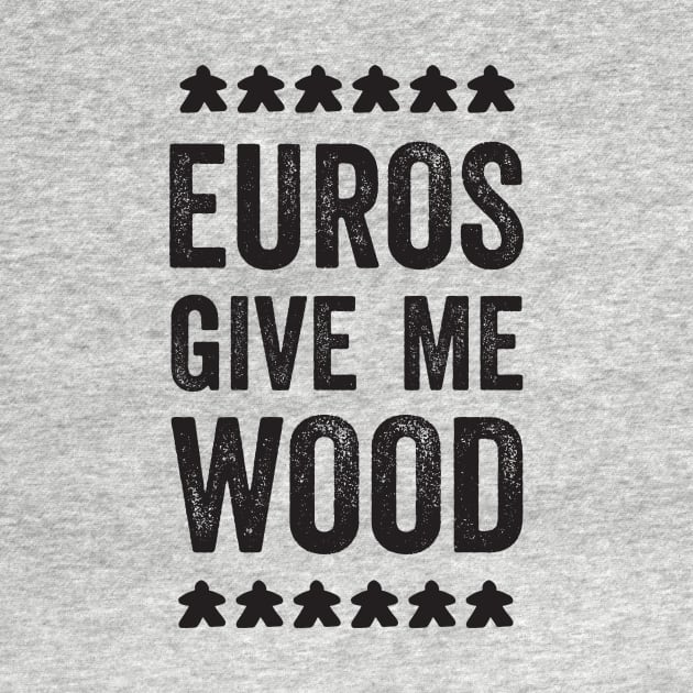 Euro's Give Me Wood by MintandMustard